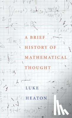 Heaton, Luke - Brief History of Mathematical Thought