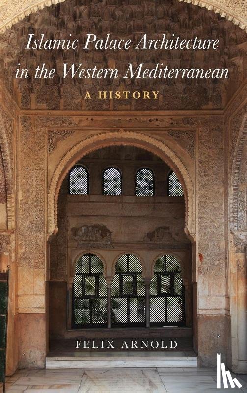 Arnold, Felix (Senior Researcher - Islamic Palace Architecture in the Western Mediterranean