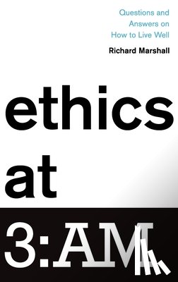 Marshall, Richard ( - Ethics at 3:AM