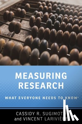 Sugimoto, Cassidy R. (Associate Professor of Informatics, Associate Professor of Informatics, Indiana University Bloomington), Lariviere, Vincent (Associate Professor and Canada Research Chair, Associate Professor and Canada Research Chair, of - Measuring Research