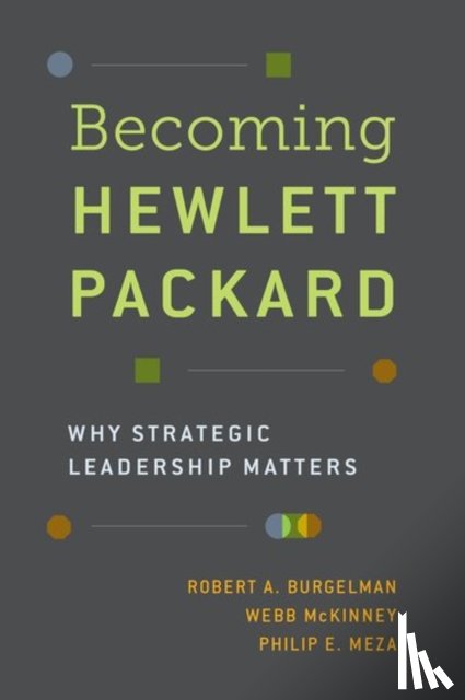 Burgelman, Robert A. (Edmund W. Littlefield Professor of Management, McKinney, Webb (Executive Vice President, Meza, Philip E. (Consultant and Researcher - Becoming Hewlett Packard
