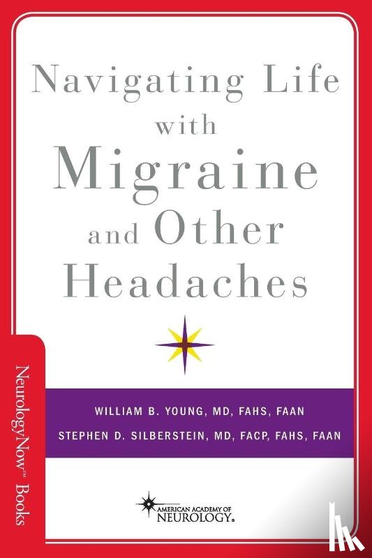 Young, William B. (Director, Silberstein, Stephen D. (Director - Navigating Life with Migraine and Other Headaches