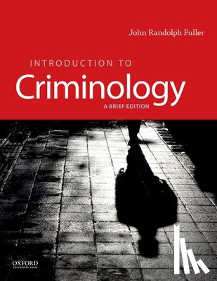 Fuller, John Randolph - Introduction to Criminology: A Brief Edition