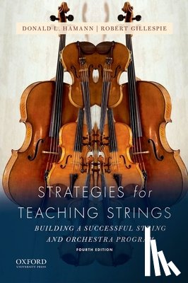 Hamann, Donald L. - Strategies for Teaching Strings: Building a Successful String and Orchestra Program