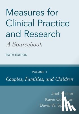 Fischer, Joel (Professor, Corcoran, Kevin (Professor (retired), Springer, David W. (University Distinguished Teaching Professor - Measures for Clinical Practice and Research: A Sourcebook