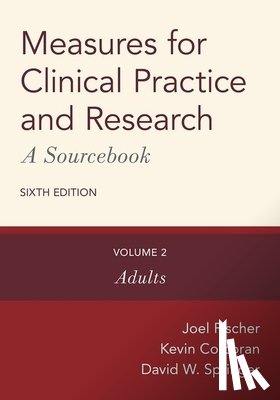 Fischer, Joel (Professor, Corcoran, Kevin (Professor (retired), Springer, David W. (University Distinguished Teaching Professor - Measures for Clinical Practice and Research: A Sourcebook
