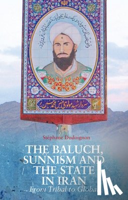 Dudoignon, Stéphane a. - The Baluch, Sunnism and the State in Iran: From Tribal to Global