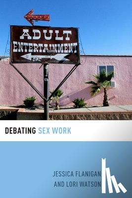 Flanigan, Jessica (Assistant Professor of Leadership Studies and Philosophy, Watson, Lori (Associate Professor of Philosophy and Chair - Debating Sex Work