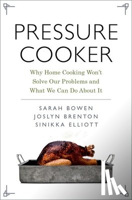 Sarah (Associate Professor of Sociology, Associate Professor of Sociology, North Carolina State University) Bowen, Joslyn (Assistant Professor of Sociology, Assistant Professor of Sociology, Ithaca College) Brenton - Pressure Cooker
