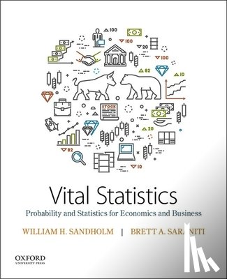 Sandholm, William - Vital Statistics: Probability and Statistics for Economics and Business