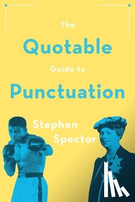 Spector, Stephen (Professor of English - The Quotable Guide to Punctuation