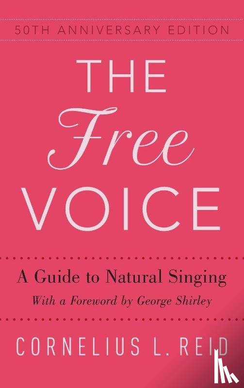 Reid, Cornelius L. (Vocal Pedagogue - The Free Voice