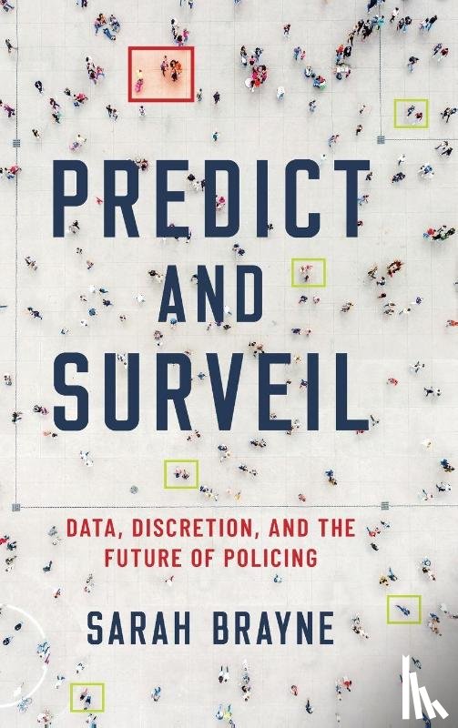Brayne, Sarah (Assistant Professor of Sociology - Predict and Surveil