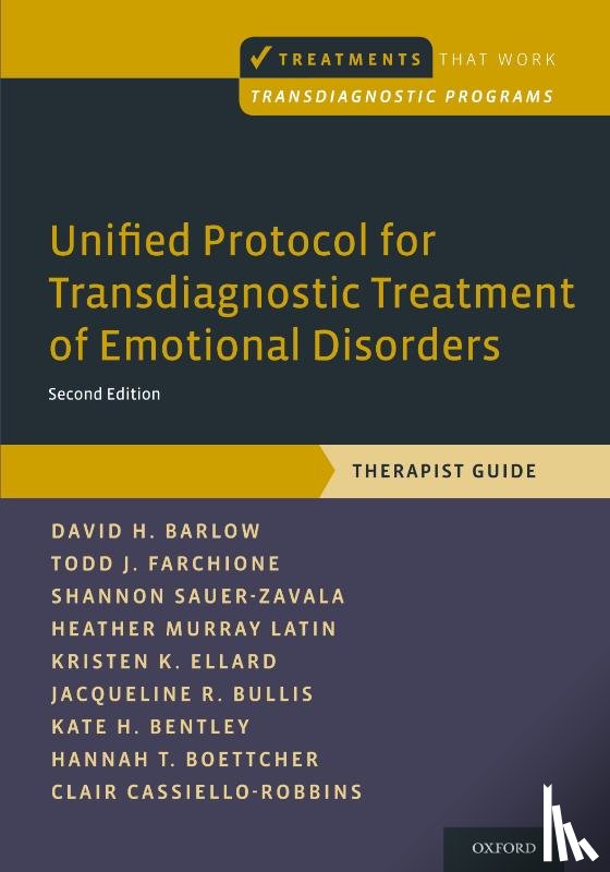 Barlow, David H. (Professor of Psychology and Psychiatry, Farchione, Todd J. (Director, Sauer-Zavala, Shannon (Director, Murray Latin, Heather (Research Assistant Professor - Unified Protocol for Transdiagnostic Treatment of Emotional Disorders
