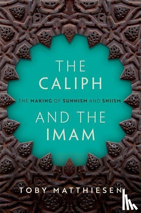 Matthiesen, Toby - Matthiesen, T: Caliph and the Imam