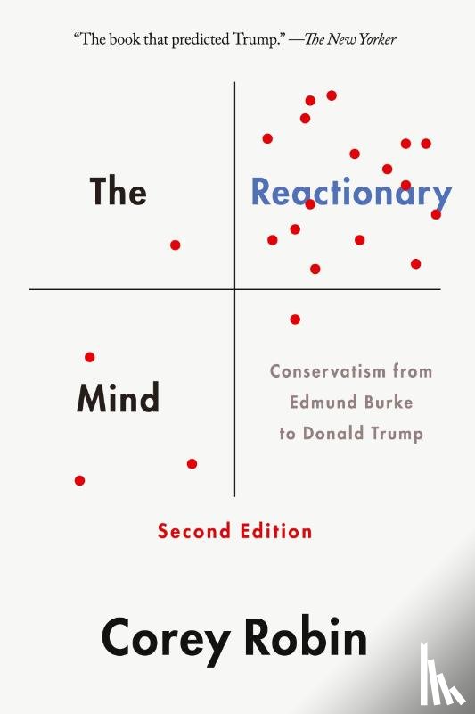 Robin, Corey (Professor of Political Science, Professor of Political Science, Brooklyn College/CUNY) - The Reactionary Mind