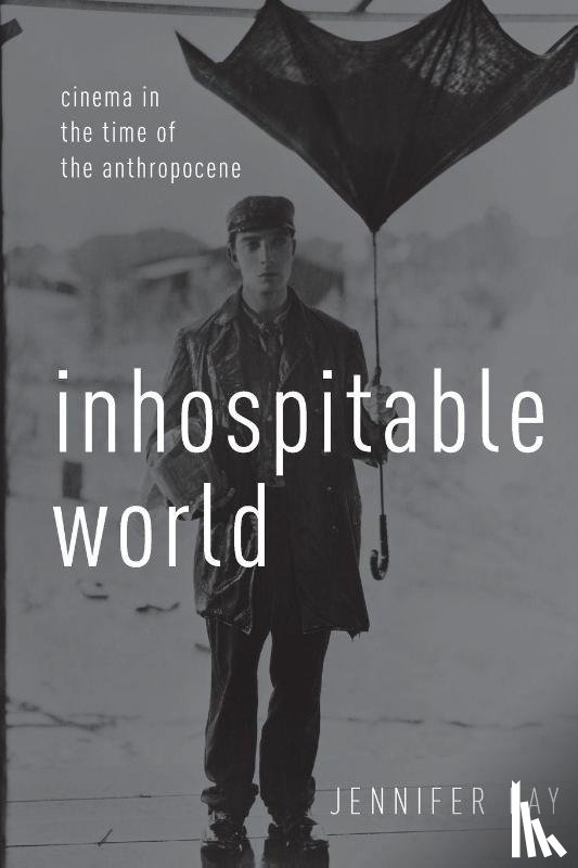 Fay, Jennifer (Associate Professor of English and Director of Film Studies - Inhospitable World