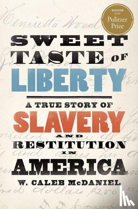 McDaniel, W. Caleb (Mary Gibbs Jones Professor of Humanities - Sweet Taste of Liberty