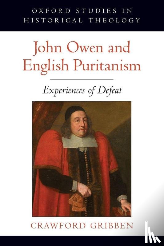 Gribben, Crawford (Professor of Early Modern British History - John Owen and English Puritanism