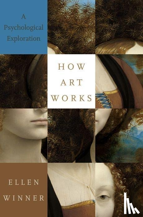 Winner, Ellen (Professor of Psychology, Professor of Psychology, Boston College) - How Art Works