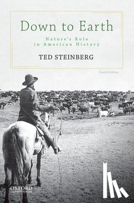 Steinberg, Ted - Down to Earth: Nature's Role in American History