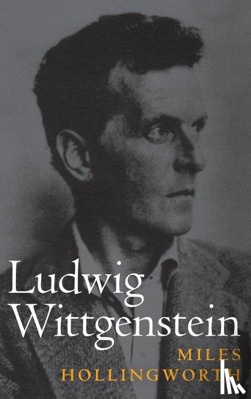 Hollingworth, Miles - Ludwig Wittgenstein