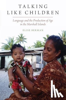 Berman, Elise (Assistant Professor in the Department of Anthropology - Talking Like Children