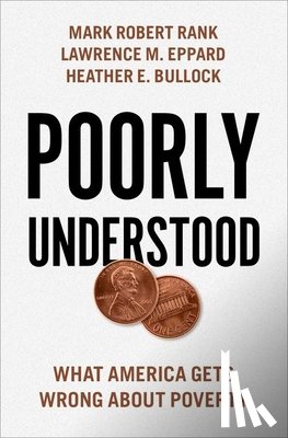 Rank, Mark Robert (Herbert S. Hadley Professor of Social Welfare in the George Warren Brown School of Social Work, Eppard, Lawrence M. (Assistant Professor of Sociology, Bullock, Heather E. (Professor of Psychology - Poorly Understood