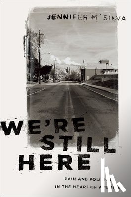 Silva, Jennifer M. (Assistant Professor of Sociology - We're Still Here
