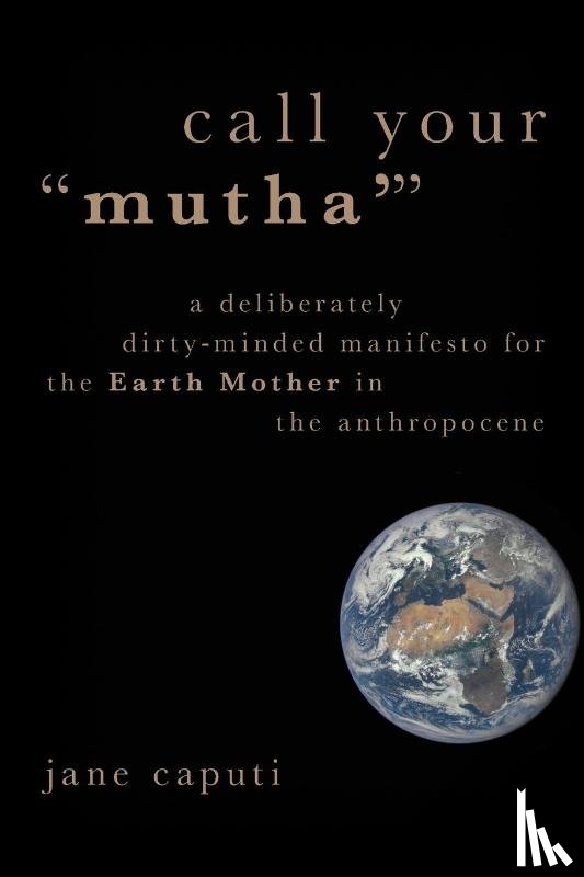 Caputi, Jane (Professor - Call Your "Mutha'"