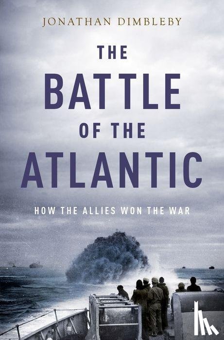 Dimbleby, Jonathan - BATTLE OF THE ATLANTIC
