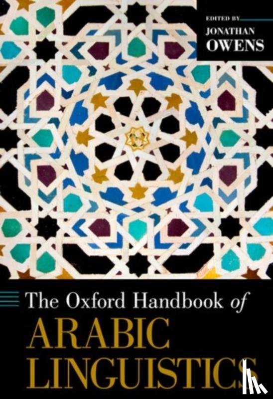 Owens, Jonathan (Professor of Arabic Linguistics - The Oxford Handbook of Arabic Linguistics