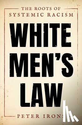 Irons, Peter (Emeritus Professor of Political Science - White Men's Law