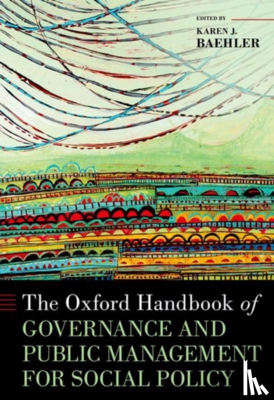 - The Oxford Handbook of Governance and Public Management for Social Policy