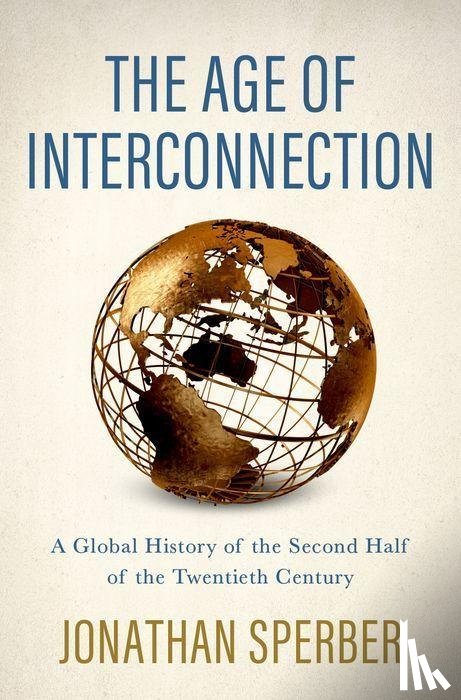 Sperber, Jonathan (Curators' Distinguished Professor of History Emeritus - The Age of Interconnection