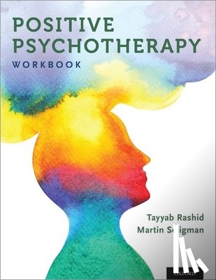 Rashid, Tayyab, Seligman, Martin - Positive Psychotherapy