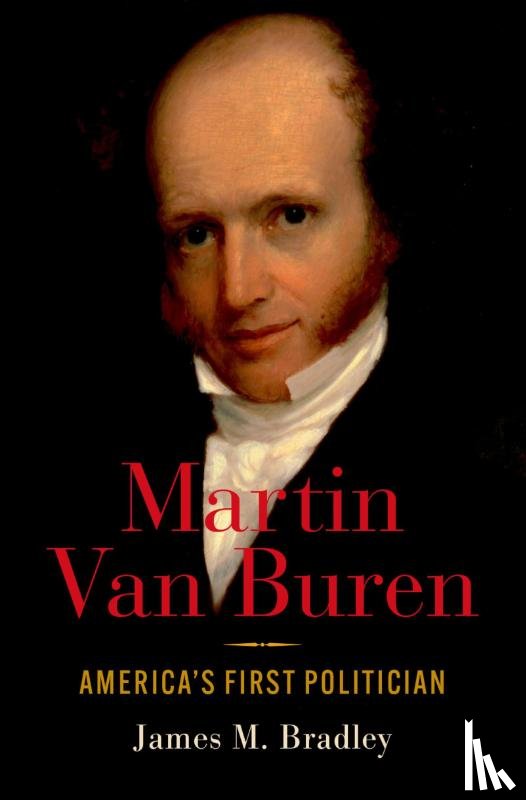 Bradley, James M. (Co-Editor of The Papers of Martin Van Buren - Martin Van Buren