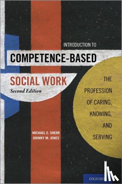 Sherr, Michael E. (Professor & Chair, Jones, Johnny M. (Director - Introduction to Competence-Based Social Work