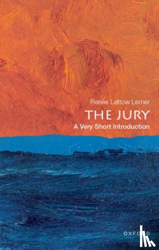 Lerner, Renee Lettow (Donald Phillip Rothschild Research Professor of Law, Donald Phillip Rothschild Research Professor of Law, George Washington University Law School) - The Jury: A Very Short Introduction