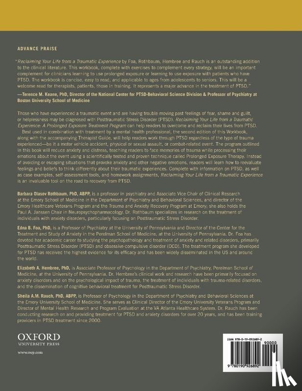 Rothbaum, Barbara Olasov (Professor, Foa, Edna B. (Professor of Clinical Psychology in Psychiatry, Hembree, Elizabeth A. (Associate Professor of Psychology in Psychiatry, Rauch, Sheila A.M. (Professor of Psychology - Reclaiming Your Life from a Traumatic Experience