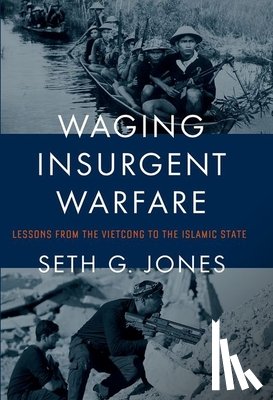 Jones, Seth G. (Director of the International Security and Defense Policy Center - Waging Insurgent Warfare