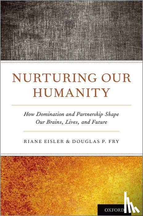 Eisler, Riane (Adjunct Professor, Fry, Douglas P. (Professor & Chairperson - Nurturing Our Humanity