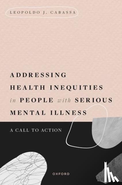Cabassa, Leopoldo J. (Professor, Professor, Washington University in St. Louis) - Addressing Health Inequities in People with Serious Mental Illness