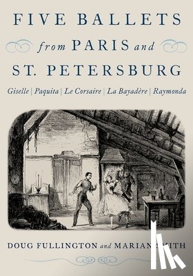 Fullington, Doug (Musicologist and dance historian, Smith, Marian (Professor Emerita - Five Ballets from Paris and St. Petersburg