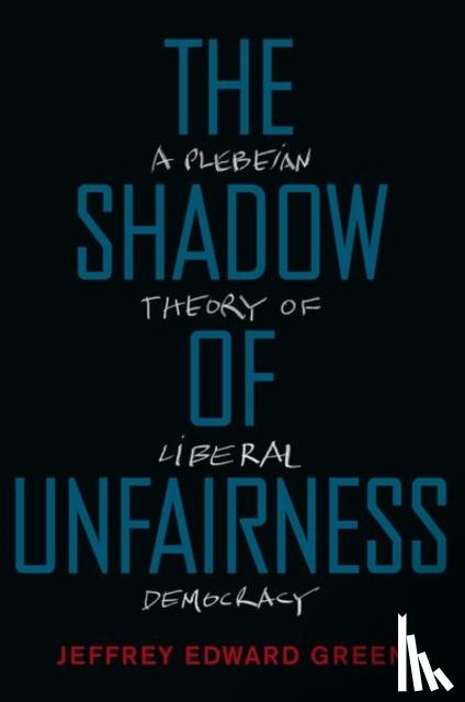 Green, Jeffrey Edward - The Shadow of Unfairness