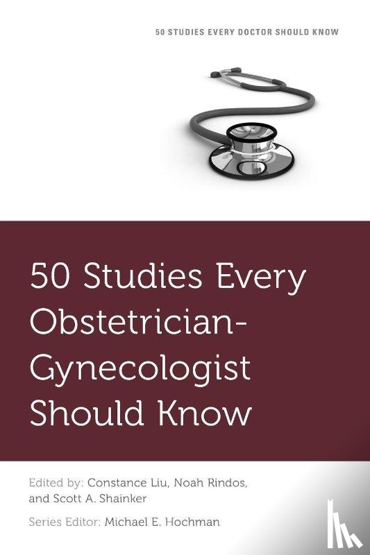 Liu, Constance (Medical Officer, Rindos, Noah (Assistant Professor of Obstetrics, Shainker, Scott A. (Name as it should appear on your work and any promotional materials Scott A. Shainker - 50 Studies Every Obstetrician-Gynecologist Should Know