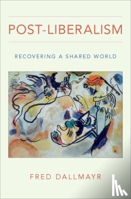 Dallmayr, Fred (Packey J. Dee Professor of Philosophy and Political Science - Post-Liberalism