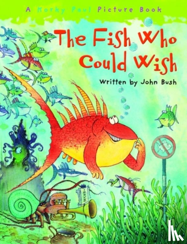 Bush, John - The Fish Who Could Wish