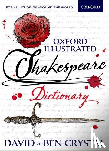 Crystal, David, Crystal, Ben ( - Oxford Illustrated Shakespeare Dictionary