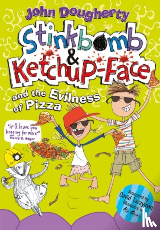 Dougherty, John ( - Stinkbomb and Ketchup-Face and the Evilness of Pizza